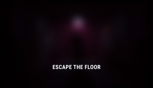 Escape the Floor