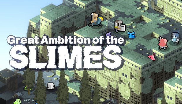 Great Ambition of the SLIMES