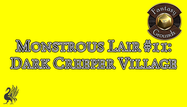 Fantasy Grounds - Monstrous Lair #11: Dark Creeper Village (Any Ruleset)