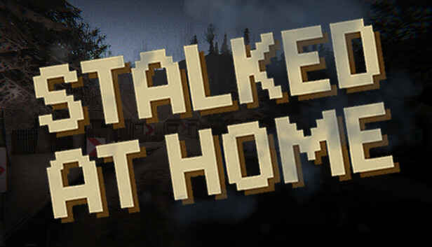 Stalked At Home