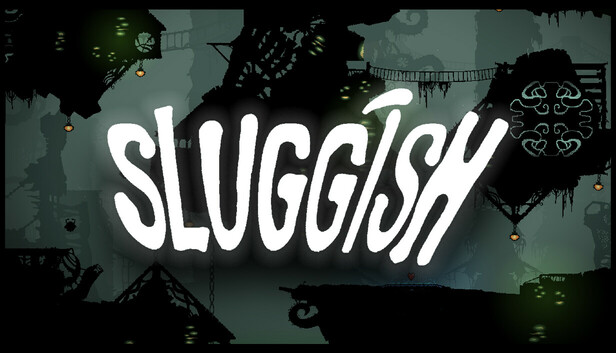 Sluggish