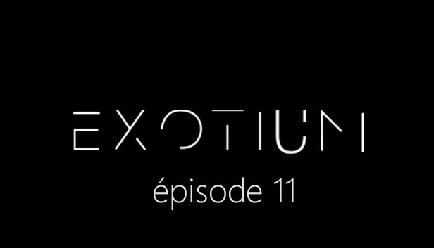 EXOTIUM - Episode 11