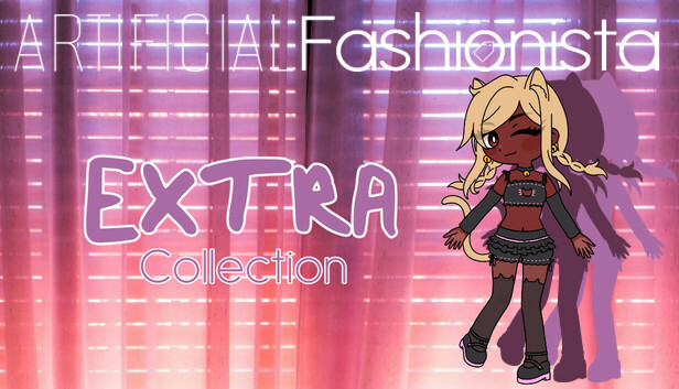 Artificial Fashionista - Extra Collection