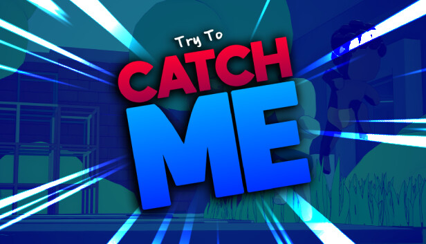 Try To Catch Me!