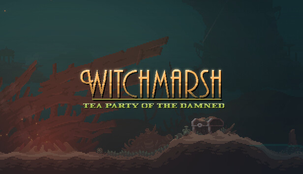 Witchmarsh: Tea Party of the Damned