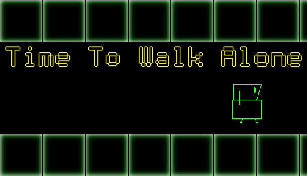 Time To Walk Alone
