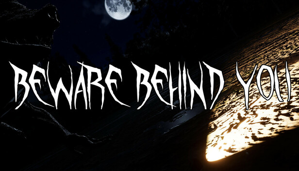 Beware Behind You