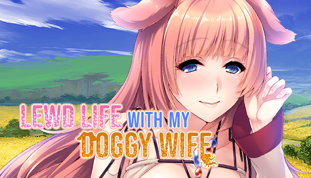 Lewd Life with my Doggy Wife