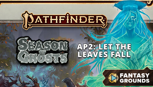 Fantasy Grounds - Pathfinder 2 RPG - Season of Ghosts AP 2: Let the Leaves Fall