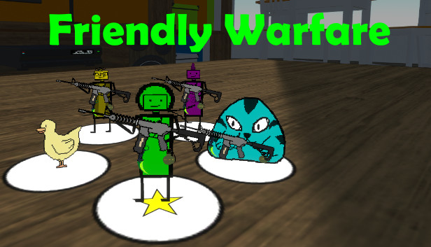 Friendly Warfare