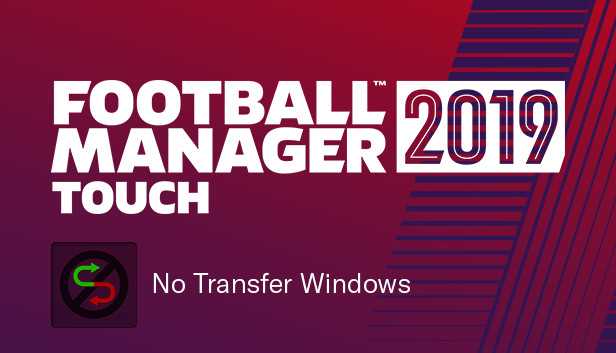 Football Manager 2019 Touch  - No Transfer Windows