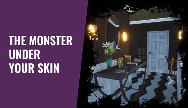The Monster Under Your Skin
