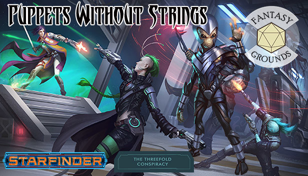 Fantasy Grounds - Starfinder RPG - The Threefold Conspiracy AP 6: Puppets Without Strings