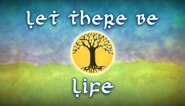 Let There Be Life