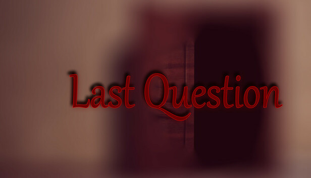 Last Question