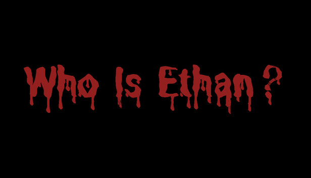Who Is Ethan?
