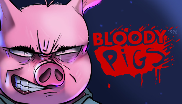 Bloody Pigs™ 1996