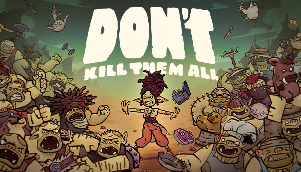 Don't Kill Them All