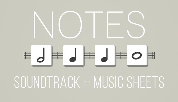 NOTES - Soundtrack + Music Sheets