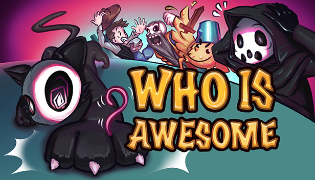 WHO IS AWESOME