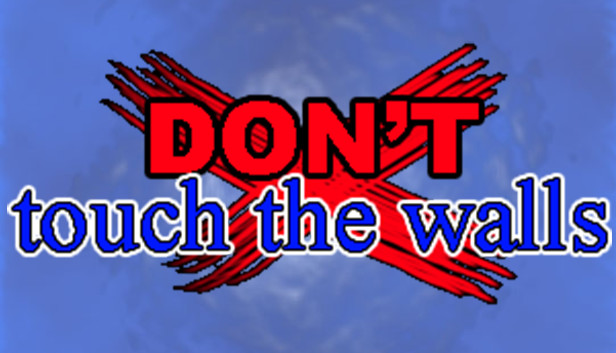 DON'T touch the walls