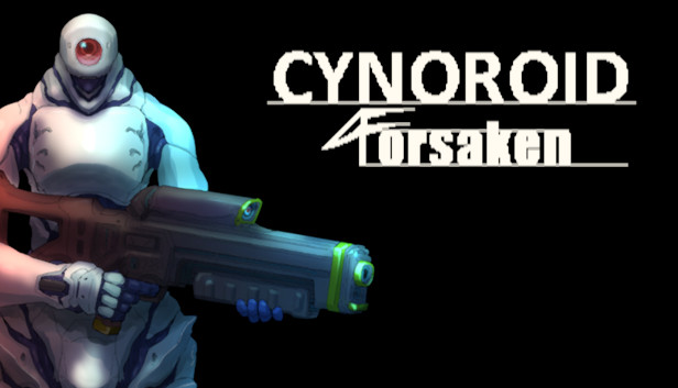 CYNOROID FORSAKEN