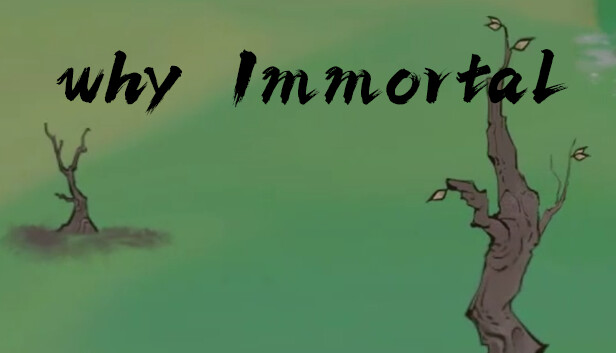 WhyImmortal