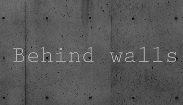 Behind Walls