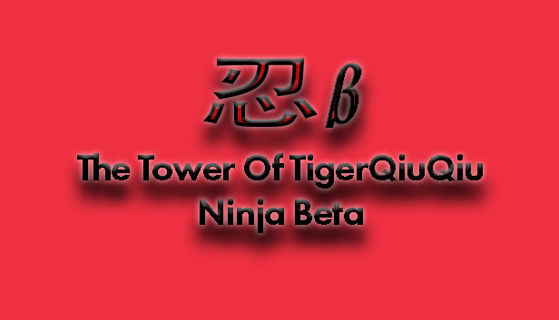 The Tower Of TigerQiuQiu Ninja Beta