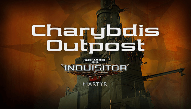 Warhammer 40,000: Inquisitor - Martyr - Charybdis Outpost