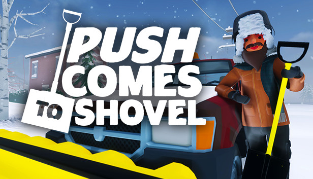 Push Comes to Shovel