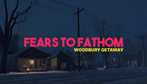 Fears to Fathom - Woodbury Getaway