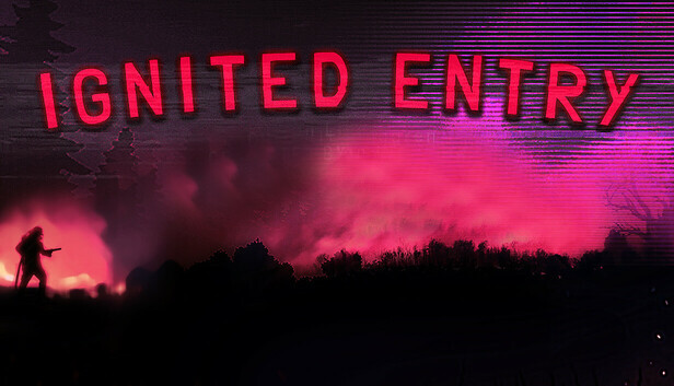 Ignited Entry