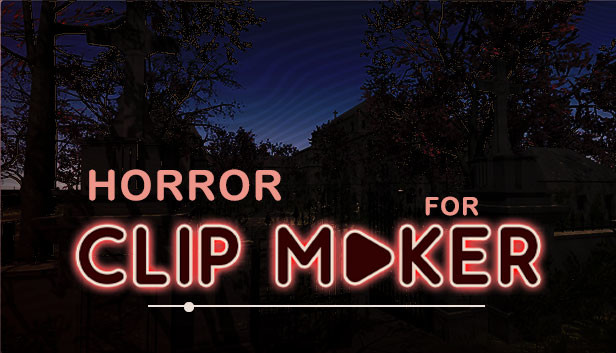 Horror for Clip maker