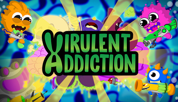 Virulent Addiction