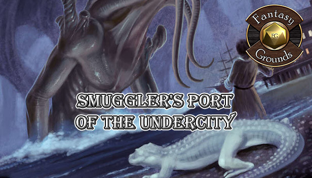 Fantasy Grounds - Smuggler's Port of the Undercity