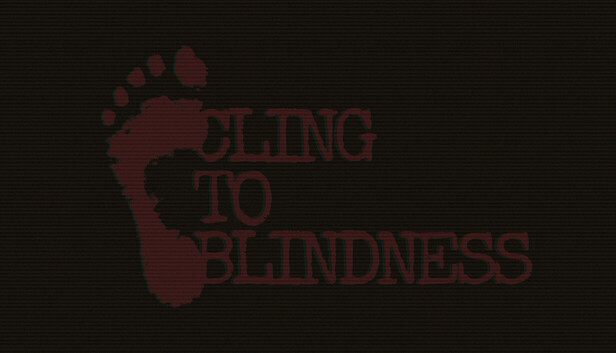 Cling to Blindness