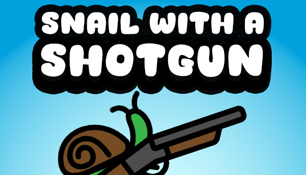 Snail With a Shotgun