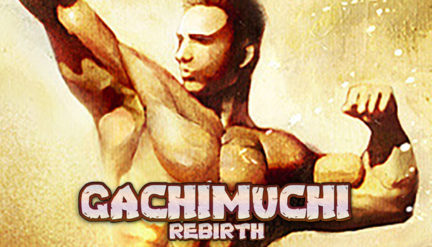 GACHIMUCHI REBIRTH