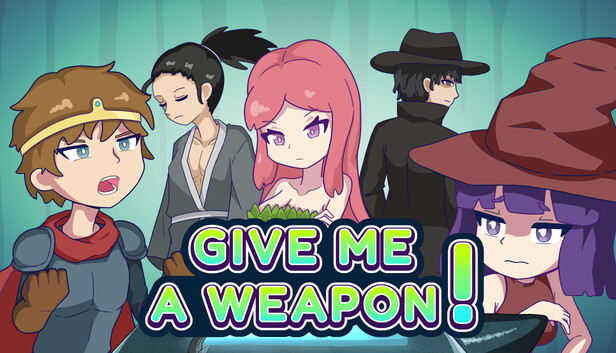 GIVE ME A WEAPON!