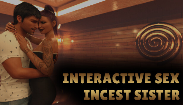 Interactive Sex - Incest Sister