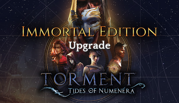Torment: Tides of Numenera - Immortal Edition Upgrade