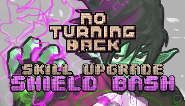 No Turning Back - Skill Upgrade - Shield Bash