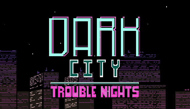 Dark City Trouble Nights