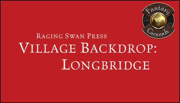 Fantasy Grounds - Village Backdrop : Longbridge (5E)
