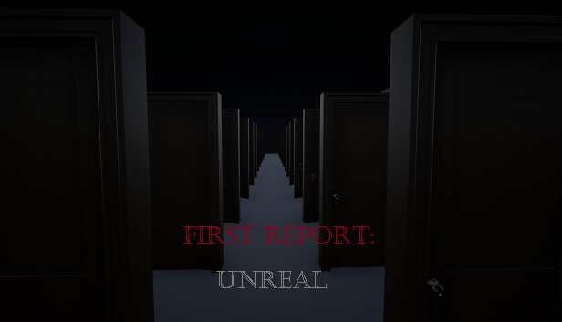 First Report: Unreal