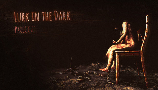 Lurk in the Dark : Prologue