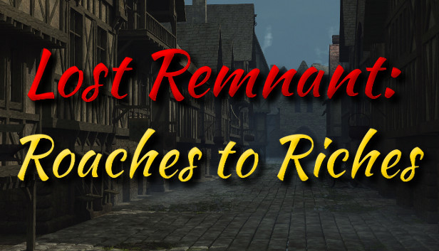 Lost Remnant: Roaches to Riches