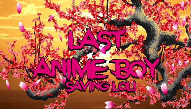 Last Anime boy:Eazy Saving loli