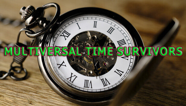 MULTIVERSAL TIME SURVIVORS